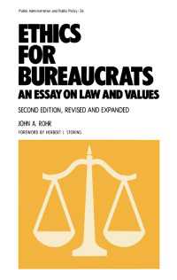 Ethics for Bureaucrats : An Essay on Law and Values, Second Edition（2 NED）