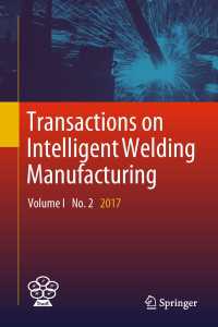 Transactions on Intelligent Welding Manufacturing〈1st ed. 2018〉 : Volume I No. 2  2017