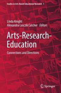 Arts-Research-Education〈1st ed. 2018〉 : Connections and Directions
