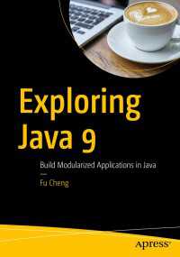 Exploring Java 9〈1st ed.〉 : Build Modularized Applications in Java