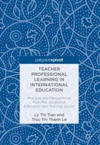 Teacher Professional Learning in International Education〈1st ed. 2018〉 : Practice and Perspectives from the Vocational Education and Training Sector