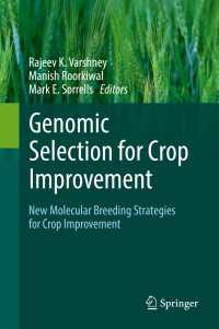Genomic Selection for Crop Improvement〈1st ed. 2017〉 : New Molecular Breeding Strategies for Crop Improvement