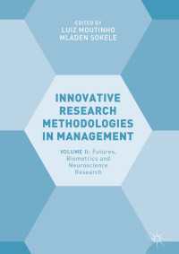 Innovative Research Methodologies in Management〈1st ed. 2018〉 : Volume II: Futures, Biometrics and Neuroscience Research