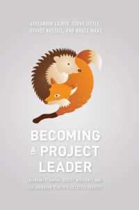 Becoming a Project Leader〈1st ed. 2018〉 : Blending Planning, Agility, Resilience, and Collaboration to Deliver Successful Projects