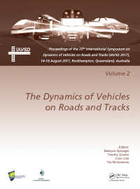 Dynamics of Vehicles on Roads and Tracks Vol 2 : Proceedings of the 25th International Symposium on Dynamics of Vehicles on Roads and Tracks (IAVSD 2017), 14-18 August 2017, Rockhampton, Queensland, Australia