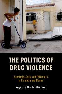 The Politics of Drug Violence : Criminals, Cops and Politicians in Colombia and Mexico