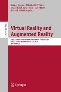 Virtual Reality and Augmented Reality〈1st ed. 2017〉 : 14th EuroVR International Conference, EuroVR 2017, Laval, France, December 12–14, 2017, Proceedings