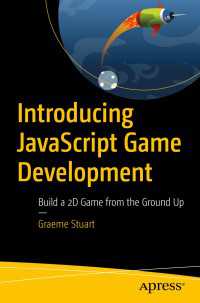 Introducing JavaScript Game Development〈1st ed.〉 : Build a 2D Game from the Ground Up