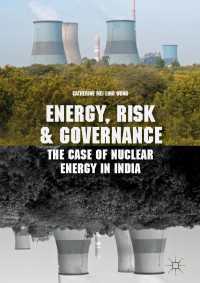 Energy, Risk and Governance〈1st ed. 2018〉 : The Case of Nuclear Energy in India