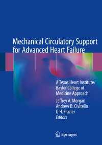 Mechanical Circulatory Support for Advanced Heart Failure : A Texas Heart Institute/Baylor College of Medicine Approach