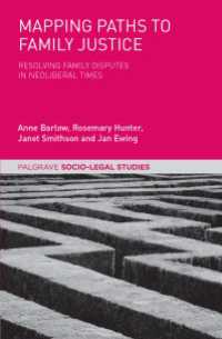 Mapping Paths to Family Justice〈1st ed. 2017〉 : Resolving Family Disputes in Neoliberal Times