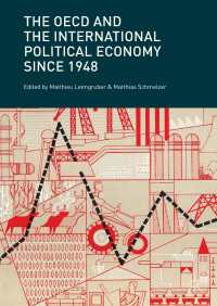 OECDと1948年以降の国際政治経済<br>The OECD and the International Political Economy Since 1948〈1st ed. 2017〉