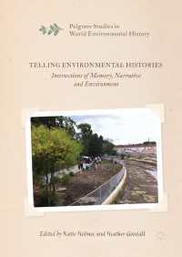 Telling Environmental Histories〈1st ed. 2017〉 : Intersections of Memory, Narrative and Environment