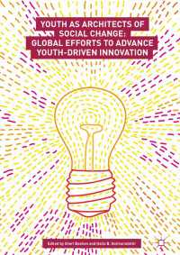 Youth as Architects of Social Change〈1st ed. 2017〉 : Global Efforts to Advance Youth-Driven Innovation