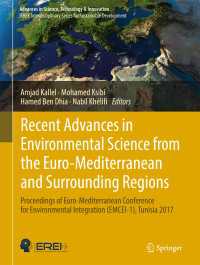 Recent Advances in Environmental Science from the Euro-Mediterranean and Surrounding Regions〈1st ed. 2018〉 : Proceedings of Euro-Mediterranean Conference for Environmental Integration (EMCEI-1), Tunisia 2017
