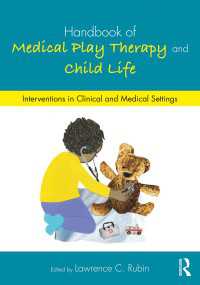 Handbook of Medical Play Therapy and Child Life : Interventions in Clinical and Medical Settings