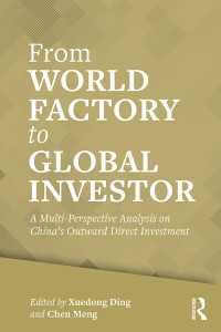 世界の工場からグローバル投資家へ：中国による対外直接投資<br>From World Factory to Global Investor : A Multi-perspective Analysis on China’s Outward Direct Investment