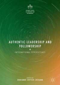 Authentic Leadership and Followership〈1st ed. 2018〉 : International Perspectives