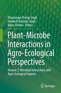 Plant-Microbe Interactions in Agro-Ecological Perspectives〈1st ed. 2017〉 : Volume 2: Microbial Interactions and Agro-Ecological Impacts