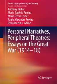 Personal Narratives, Peripheral Theatres: Essays on the Great War (1914–18)〈1st ed. 2018〉