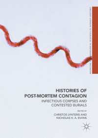 疾病と死体の歴史<br>Histories of Post-Mortem Contagion〈1st ed. 2018〉 : Infectious Corpses and Contested Burials