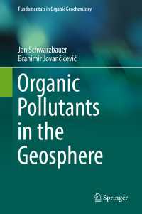 地球空間の有機汚染物質（有機地球化学の基礎）<br>Organic Pollutants in the Geosphere〈1st ed. 2018〉