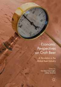 クラフトビールの経済学：グローバル・ビール産業における革命<br>Economic Perspectives on Craft Beer〈1st ed. 2018〉 : A Revolution in the Global Beer Industry