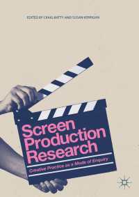 Screen Production Research〈1st ed. 2018〉 : Creative Practice as a Mode of Enquiry