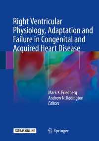 Right Ventricular Physiology, Adaptation and Failure in Congenital and Acquired Heart Disease〈1st ed. 2018〉