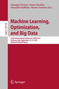 Machine Learning, Optimization, and Big Data : Third International Conference, MOD 2017, Volterra, Italy, September 14–17, 2017, Revised Selected Papers