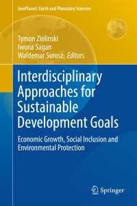 Interdisciplinary Approaches for Sustainable Development Goals〈1st ed. 2018〉 : Economic Growth, Social Inclusion and Environmental Protection