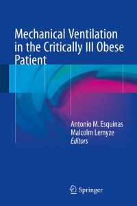 Mechanical Ventilation in the Critically Ill Obese Patient〈1st ed. 2018〉
