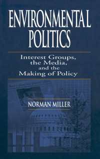 Environmental Politics : Interest Groups, the Media, and the Making of Policy