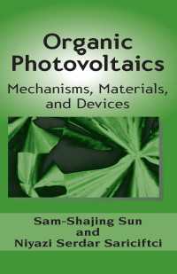 有機太陽電池<br>Organic Photovoltaics : Mechanisms, Materials, and Devices