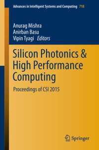 Silicon Photonics & High Performance Computing〈1st ed. 2018〉 : Proceedings of CSI 2015