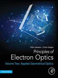 電子光学の原理：応用幾何光学（第２版）<br>Principles of Electron Optics, Volume 2 : Applied Geometrical Optics（2）