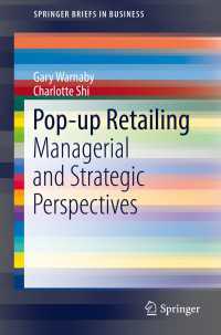 Pop-up Retailing〈1st ed. 2018〉 : Managerial and Strategic Perspectives