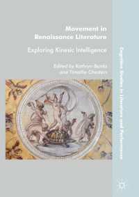 Movement in Renaissance Literature〈1st ed. 2018〉 : Exploring Kinesic Intelligence