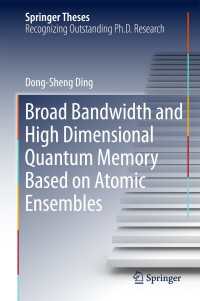 Broad Bandwidth and High Dimensional Quantum Memory Based on Atomic Ensembles〈1st ed. 2018〉