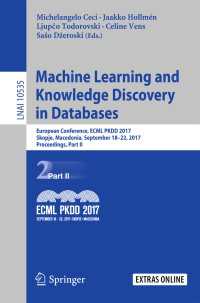 Machine Learning and Knowledge Discovery in Databases〈1st ed. 2017〉 : European Conference, ECML PKDD 2017, Skopje, Macedonia, September 18–22, 2017, Proceedings, Part II