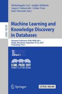 Machine Learning and Knowledge Discovery in Databases〈1st ed. 2017〉 : European Conference, ECML PKDD 2017, Skopje, Macedonia, September 18–22, 2017, Proceedings, Part I