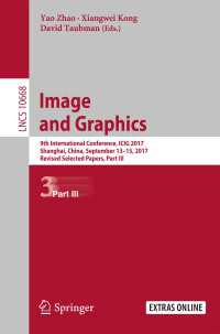 Image and Graphics〈1st ed. 2017〉 : 9th International Conference, ICIG 2017, Shanghai, China, September 13-15, 2017, Revised Selected Papers, Part III