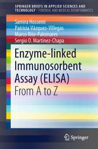 Enzyme-linked Immunosorbent Assay (ELISA)〈1st ed. 2018〉 : From A to Z