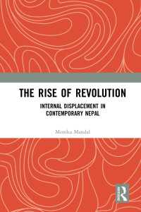 現代ネパールの国内難民<br>The Rise of Revolution : Internal Displacement in Contemporary Nepal