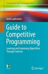 プログラミング・コンテスト対策ガイド<br>Guide to Competitive Programming〈1st ed. 2017〉 : Learning and Improving Algorithms Through Contests