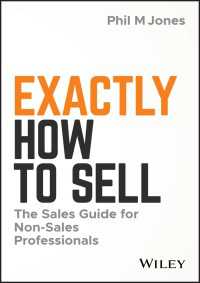 Exactly How to Sell : The Sales Guide for Non-Sales Professionals