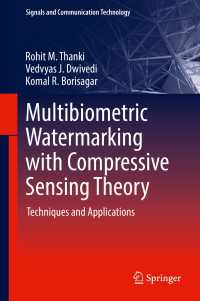 Multibiometric Watermarking with Compressive Sensing Theory〈1st ed. 2018〉 : Techniques and Applications