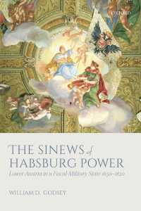 The Sinews of Habsburg Power : Lower Austria in a Fiscal-Military State 1650-1820