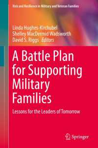 A Battle Plan for Supporting Military Families〈1st ed. 2018〉 : Lessons for the Leaders of Tomorrow