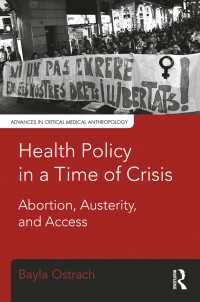 危機の時代における保健医療政策<br>Health Policy in a Time of Crisis : Abortion, Austerity, and Access